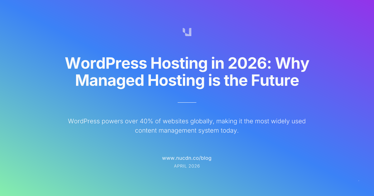 WordPress Hosting in 2026 Why Managed Hosting is the Future